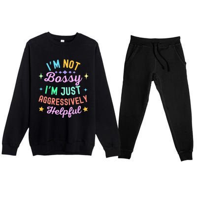 Funny Sarcastic Quote IM Not Bossy IM Aggressively Helpful Premium Crewneck Sweatsuit Set