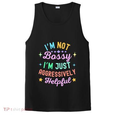 Funny Sarcastic Quote IM Not Bossy IM Aggressively Helpful PosiCharge Competitor Tank