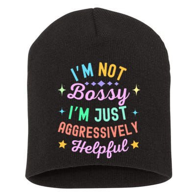 Funny Sarcastic Quote IM Not Bossy IM Aggressively Helpful Short Acrylic Beanie