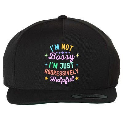 Funny Sarcastic Quote IM Not Bossy IM Aggressively Helpful Wool Snapback Cap
