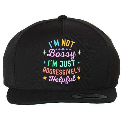 Funny Sarcastic Quote IM Not Bossy IM Aggressively Helpful Wool Snapback Cap