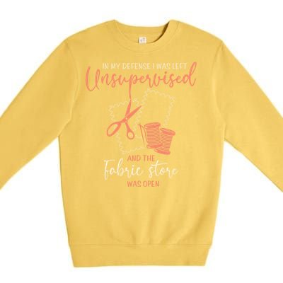 Funny Sewing Quilting Gift Left Unsupervised Gift Premium Crewneck Sweatshirt