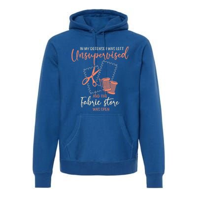 Funny Sewing Quilting Gift Left Unsupervised Gift Premium Hoodie