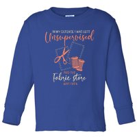 Funny Sewing Quilting Gift Left Unsupervised Gift Toddler Long Sleeve Shirt