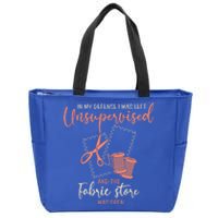 Funny Sewing Quilting Gift Left Unsupervised Gift Zip Tote Bag