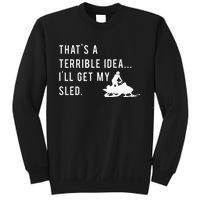 Funny Snowmobile Quote ILl Get My Sled For Winter Sports Sweatshirt