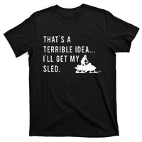 Funny Snowmobile Quote ILl Get My Sled For Winter Sports T-Shirt