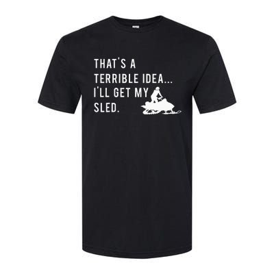 Funny Snowmobile Quote ILl Get My Sled For Winter Sports Softstyle CVC T-Shirt