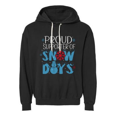 Funny Snow Quote Proud Supporter Of Snow Days Winter Holiday Garment-Dyed Fleece Hoodie