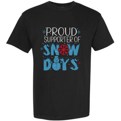 Funny Snow Quote Proud Supporter Of Snow Days Winter Holiday Garment-Dyed Heavyweight T-Shirt