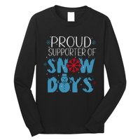 Funny Snow Quote Proud Supporter Of Snow Days Winter Holiday Long Sleeve Shirt