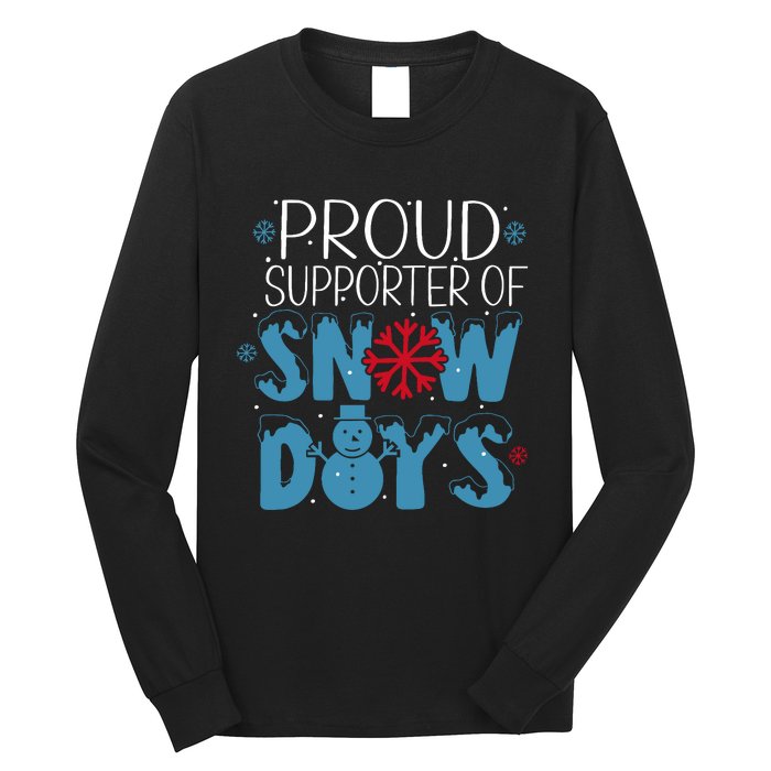 Funny Snow Quote Proud Supporter Of Snow Days Winter Holiday Long Sleeve Shirt