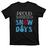 Funny Snow Quote Proud Supporter Of Snow Days Winter Holiday T-Shirt