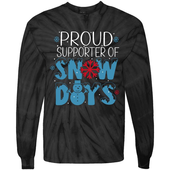 Funny Snow Quote Proud Supporter Of Snow Days Winter Holiday Tie-Dye Long Sleeve Shirt