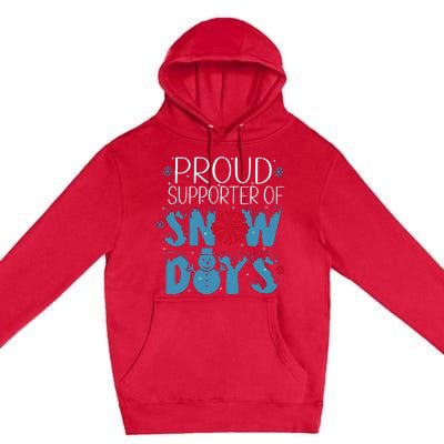 Funny Snow Quote Proud Supporter Of Snow Days Winter Holiday Premium Pullover Hoodie