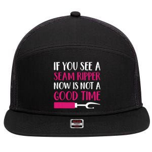 Funny Sewing Quilting Tailoring If You See A Seam Ripper 7 Panel Mesh Trucker Snapback Hat