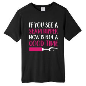 Funny Sewing Quilting Tailoring If You See A Seam Ripper Tall Fusion ChromaSoft Performance T-Shirt