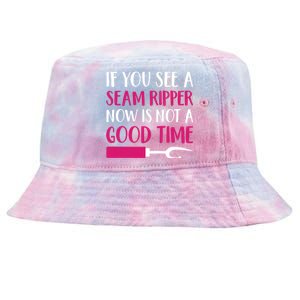 Funny Sewing Quilting Tailoring If You See A Seam Ripper Tie-Dyed Bucket Hat