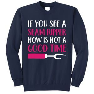 Funny Sewing Quilting Tailoring If You See A Seam Ripper Tall Sweatshirt