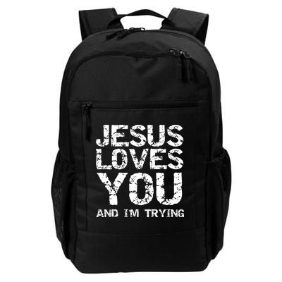 Funny Sarcastic Quote Gift Jesus Loves You And Im Trying Backpack