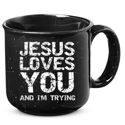 Funny Sarcastic Quote Gift Jesus Loves You And Im Trying 15oz Campfire Ceramic Mug