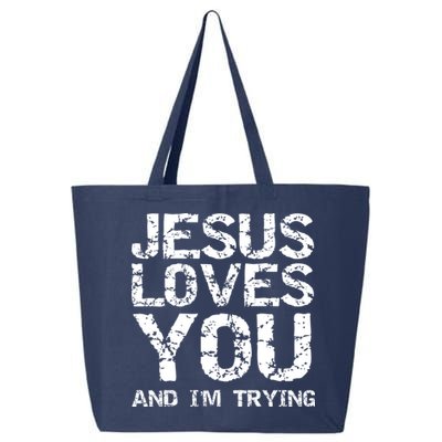 Funny Sarcastic Quote Gift Jesus Loves You And Im Trying 25L Jumbo Tote