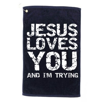 Funny Sarcastic Quote Gift Jesus Loves You And Im Trying Golf Towel