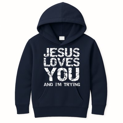 Funny Sarcastic Quote Gift Jesus Loves You And Im Trying Kids Hoodie
