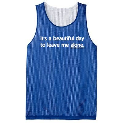 Funny Sarcastic Quote Its A Beautiful Day To Leave Me Alone Gift Mesh Reversible Basketball Jersey Tank