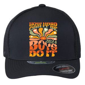 Funny Sarcastic Quote How Hard Can It Be Do It 2024 Cute Gift Flexfit Unipanel Trucker Cap