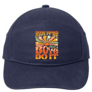 Funny Sarcastic Quote How Hard Can It Be Do It 2024 Cute Gift 7-Panel Snapback Hat