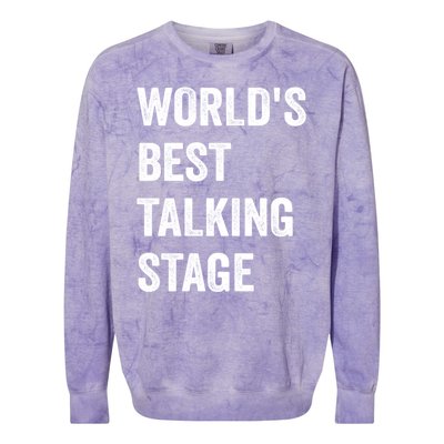 Funny Sarcastic Quote Saying World’s Best Talking Stage Colorblast Crewneck Sweatshirt