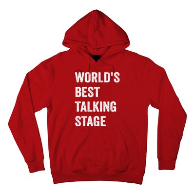 Funny Sarcastic Quote Saying World’s Best Talking Stage Hoodie