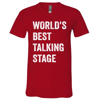 Funny Sarcastic Quote Saying World’s Best Talking Stage V-Neck T-Shirt