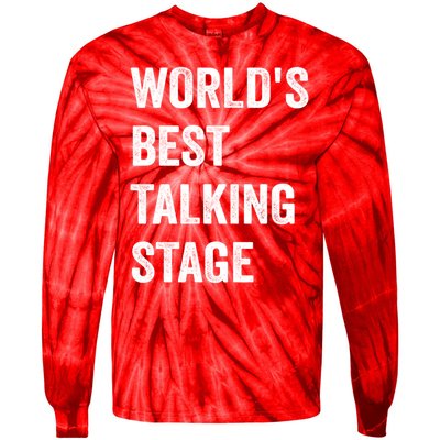 Funny Sarcastic Quote Saying World’s Best Talking Stage Tie-Dye Long Sleeve Shirt