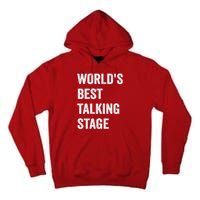 Funny Sarcastic Quote Saying World’s Best Talking Stage Tall Hoodie