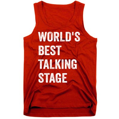 Funny Sarcastic Quote Saying World’s Best Talking Stage Tank Top