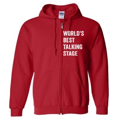 Funny Sarcastic Quote Saying World’s Best Talking Stage Full Zip Hoodie