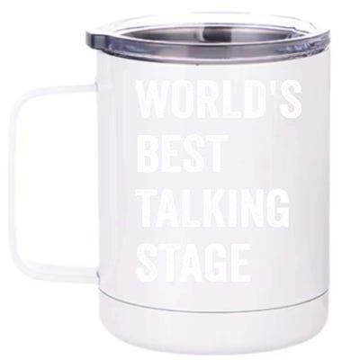 Funny Sarcastic Quote Saying World’s Best Talking Stage 12 oz Stainless Steel Tumbler Cup