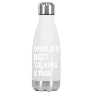 Funny Sarcastic Quote Saying World’s Best Talking Stage Stainless Steel Insulated Water Bottle