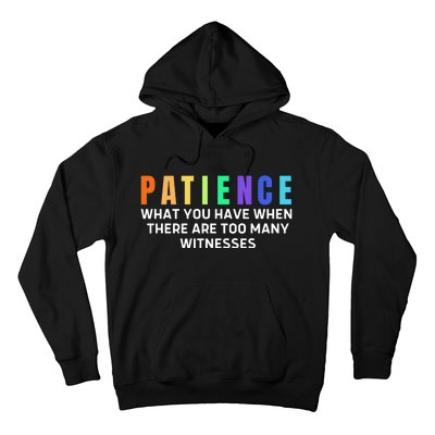 Funny Sarcastic Quote Saying Patience Definition Hoodie