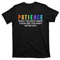 Funny Sarcastic Quote Saying Patience Definition T-Shirt