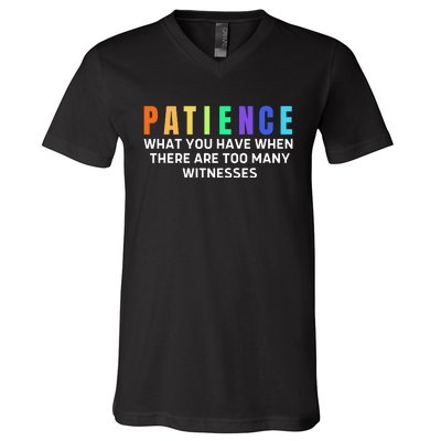 Funny Sarcastic Quote Saying Patience Definition V-Neck T-Shirt