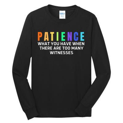 Funny Sarcastic Quote Saying Patience Definition Tall Long Sleeve T-Shirt