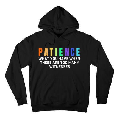 Funny Sarcastic Quote Saying Patience Definition Tall Hoodie