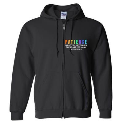 Funny Sarcastic Quote Saying Patience Definition Full Zip Hoodie