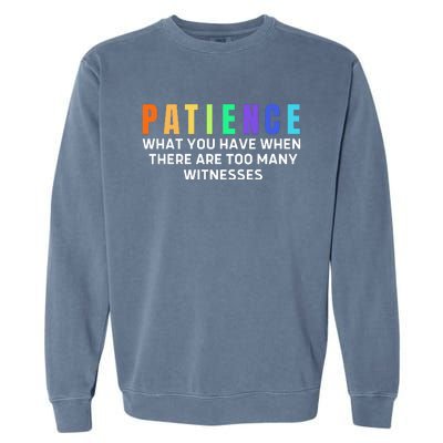 Funny Sarcastic Quote Saying Patience Definition Garment-Dyed Sweatshirt