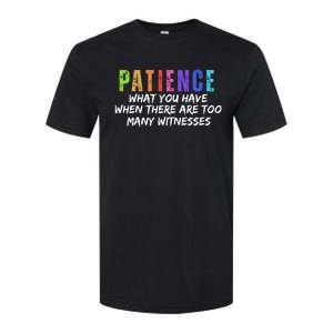 Funny Sarcastic Quote Saying Patience Definition Softstyle® CVC T-Shirt