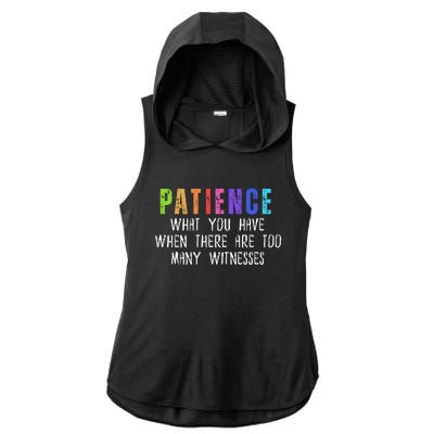 Funny Sarcastic Quote Saying Patience Definition Ladies PosiCharge Tri-Blend Wicking Draft Hoodie Tank