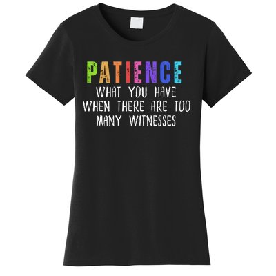 Funny Sarcastic Quote Saying Patience Definition Women's T-Shirt